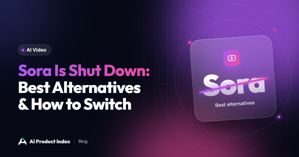 Sora Is Shut Down: Best Alternatives & How to Switch